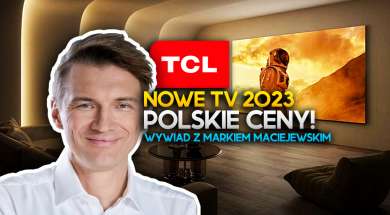 tcl telewizory 2023 wywiad rozmowa marek maciejewski okładka